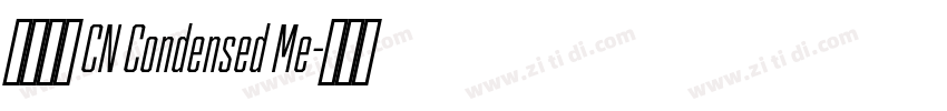 有愛鋭方 CN Condensed Me字体转换
